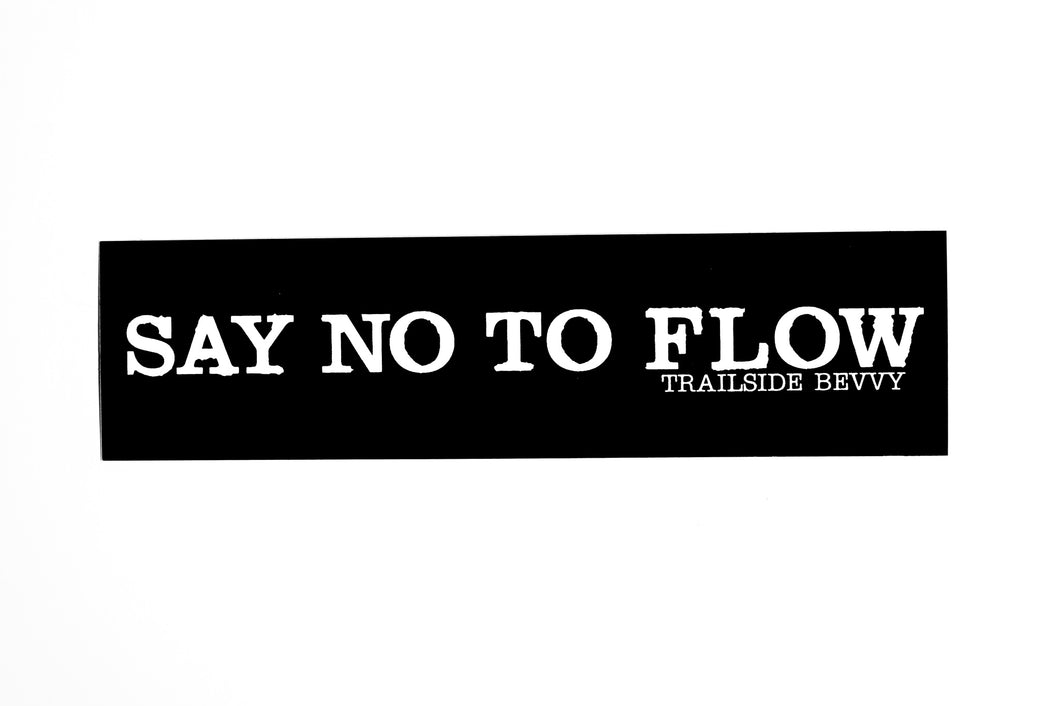 Say No To Flow